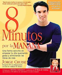 USED-8 Minutos Por La Manana: Una forma sencilla de empezar tu d a quemando grasa y eliminando las libras de m s = 8 Minutes in the Morning by Cruise, Jorge (Paperback)