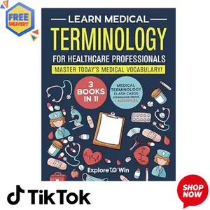 Learn Medical Terminology for Healthcare Professionals: 3 Books in 1: Master Today’s Medical Vocabulary! (Textbook + Workbook)