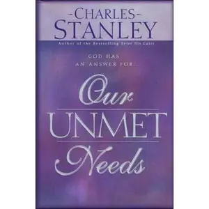 USED-Our Unmet Needs by Charles Stanley (Hardcover)