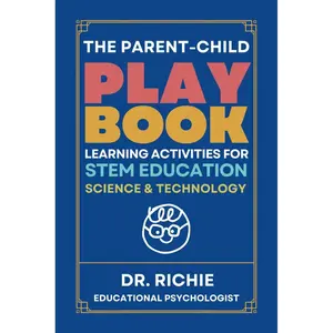 The Parent-Child PLAYBOOK: Learning Activities for STEM EDUCATION Science & Technology (The Parent-Child PLAYBOOK_STEM EDUCATION) Paperback – January 4, 2025