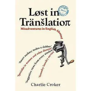 USED-Lost in Translation: Misadventures in English by CHARLIE CROKER (Hardcover)