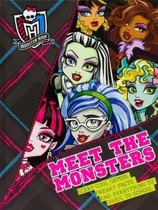 USED-Monster High Meet the Monsters: Scary-cool Games, Freaky Facts and Everything to Ghoul to School by Parragon (Hardcover)