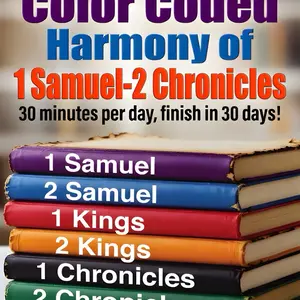 Color Coded Harmony of 1 Samuel-2 Chronicles 30 Minutes Per Day Finish in 30 Days Bible Study Guide