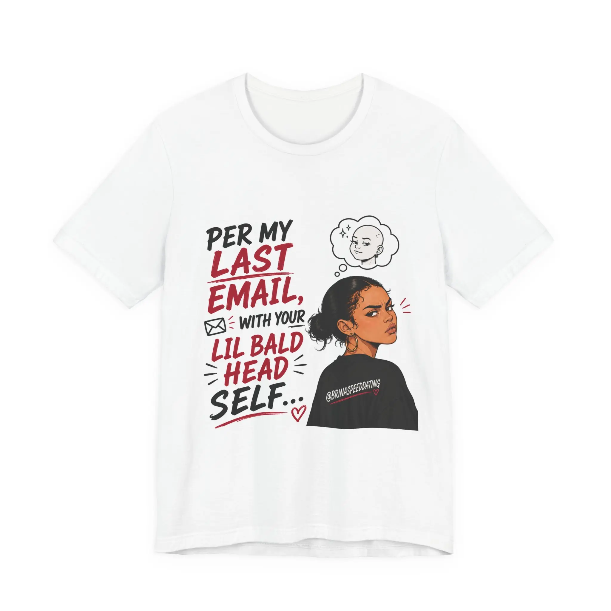 Per My Last Email with Your Lil Bald Head Self Tee | Strictly Brina Graphic T-Shirt