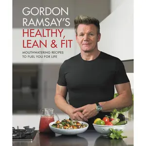 Gordon Ramsay's Healthy, Lean & Fit by Gordon Ramsay [Hardcover Book]