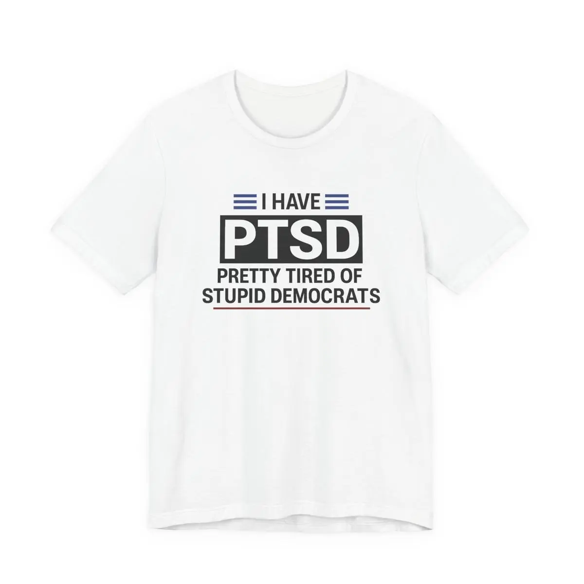 I HAVE PTSD TEE SHIRT lll01