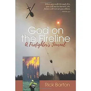 USED-GOD on the FIRELINE: A Firefighter's Journal by Rick Barton (Paperback)