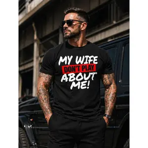 Funny Husband T-Shirt "My Wife Don’t Play About Me" Graphic Tee, Married Men Streetwear, Bold Statement Shirt, Couple Gift