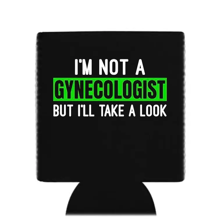 Funny "Not a Gynecologist But I’ll Take a Look" Custom Neoprene Bottle Koozies - Premium DTF Print Heat Pressed 1-Sided Unhinged Designs, Washable Reusable Portable Can Coolers for 12oz,16oz,20oz,24oz+ - Men’s Gift (Kitchenware Drinkware Accessory)