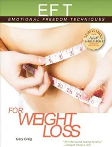 USED-EFT for Weight Loss: The Revolutionary Technique for Conquering Emotional Overeating, Cravings, Bingeing, Eating Disorders, and Self-Sabotage (Emotional Freedom Techniques) by Gary Craig (Paperback)