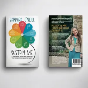 Sustain Me by Barbara O’Neill Book - The Comprehensive Natural Remedies Book Guide - A Herbal Remedies Book & Herbal Medicine Book for Herbal Remedies - The Encyclopedia of Herbal Medicine