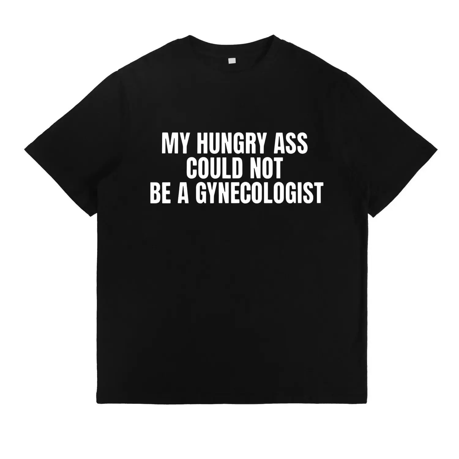 Menswear Short-Sleeve Round Neck Relaxed Fit Breathable Fabric T-Shirt - Funny Text Graphic "My Hungry Ass Could Not Be a Gynecologist", Gift for Medical Professionals, Comfortable Wear, Simple Look, Graphic Print, All Seasons, Tops, Shortsleeve, Casual,,