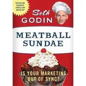 USED-Meatball Sundae: Is Your Marketing out of Sync? by Seth Godin (Hardcover)