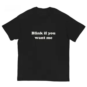 Blink If You Want Me T-Shirt – Y2K Funny Meme Tee, 90s Graphic Shirt
