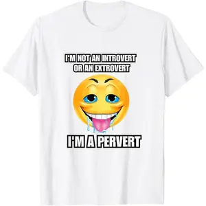 I’m not an introvert or an extrovert I’m a pervert T-Shirt Classic Cotton 👑