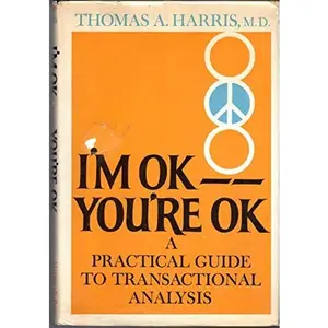 USED Book - I'm OK -- You're OK: A Practical Guide To Transactional Analysis by HARRIS, Thomas A., M.D. (Hardcover) - english
