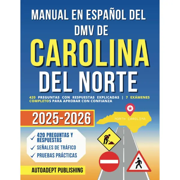 Manual en Español del DMV de Carolina del Norte: 420 Preguntas Con Respuestas Explicadas | 7 Exámenes Completos Para Aprobar Con Confianza (Spanish Edition)