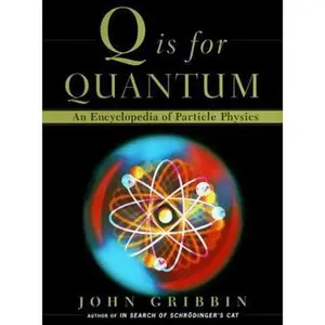 USED-Q Is for Quantum : An Encyclopedia of Particle Physics by John Gribbin (Hardcover)