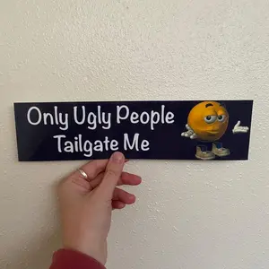 Only Ugly People Tailgate Me, Silly Car Bumper Sticker, Custom Color, 11*3 Sticker, Meme , Car Sticker