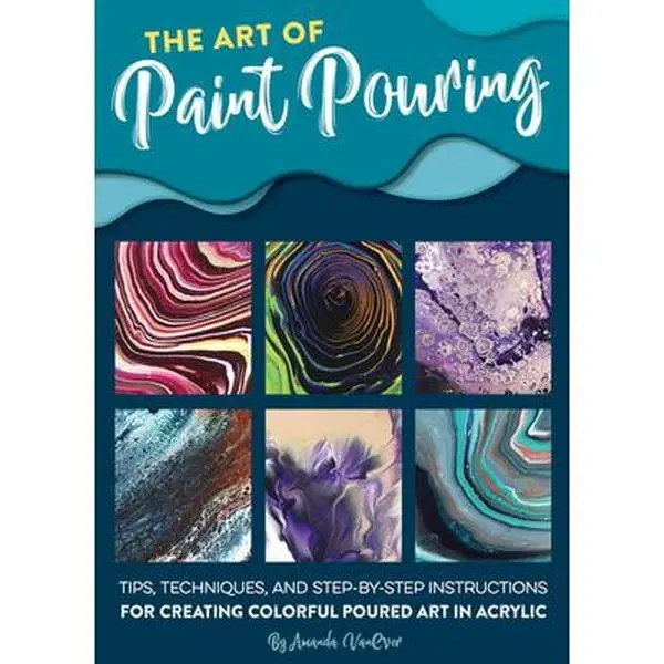 USED Book - The Art of Paint Pouring: Painting Tutorial with Easy Step-by-Step Projects, Design Tips, Techniques for Creating Beautiful Art in Acrylic by Amanda Vanever (Paperback, English), Fluid Art Series