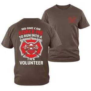 Volunteer Firefighter Shirt, No One Can Force Me To Run Into A Burning Building T Shirt, Quote Graphic Tee, Maltese Cross Helmet Axes Design, Front Chest Firefighter Helmet Axes Logo, Soft Cotton Blend Unisex Shirt, Gift for Volunteer Firefighters