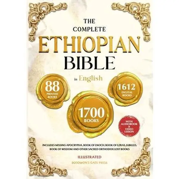 THE COMPLETE ETHIOPIAN BIBLE IN ENGLISH Illustrated: Includes Missing Apocrypha, Book of Enoch, Book of Ezras, Jubilees, Book of Wisdom and Other Sacr -- Solomon's Gate Press, Paperback