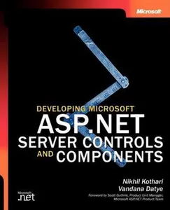 USED-Developing Microsoft ASP.NET Server Controls and Components by Kothari, Nikhil/Datye, V. (Paperback)