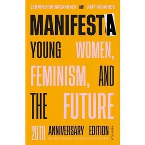USED-Manifesta (20th Anniversary Edition, Revised and Updated with a New Preface): Young Women, Feminism, and the Future by Baumgardner, Jennifer (Paperback)