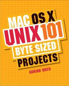 USED-MAC OS X Unix 101: 101 Byte-sized Projects by Adrian Mayo (Paperback)