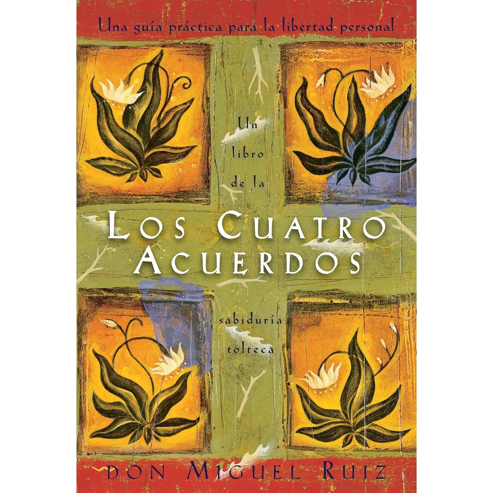 Los 4 Acuerdos: Spanish Personal Freedom Practical Guide, Self-Improvement Literature Book