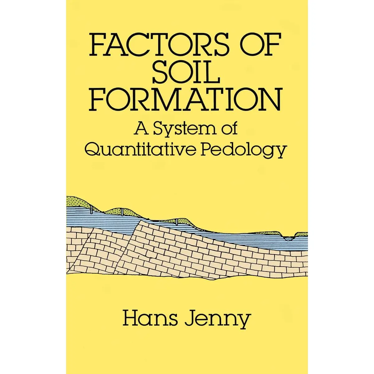 Factors of Soil Formation: A System of Quantitative Pedology (Dover Earth Science) Paperback – Illustrated, December 8, 2011