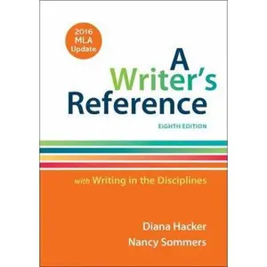USED-A Writer's Reference with Writing in the Disciplines with 2016 MLA Update by Hacker, Diana (Plastic Comb)