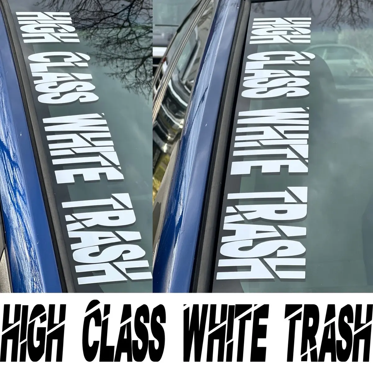 High Class White Trash Decal - Window Decal for Truck - Truck Decal Multiple Colors - Car Sticker - SUV Decal - Windshield Decal