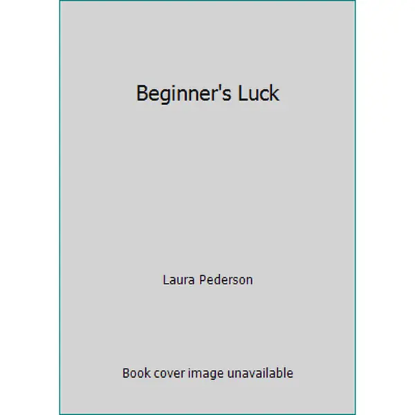 USED-Beginner's Luck by Laura Pederson (Hardcover)