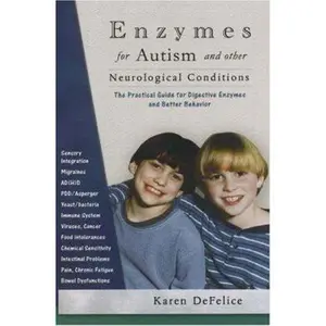 USED-Enzymes for Autism and Other Neurological Conditions: A Practical Guide to Biomedical Therapy by Karen L. Defelice (Paperback)