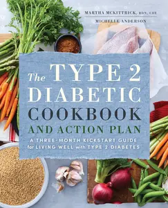 USED Book - The Type 2 Diabetic Cookbook & Action Plan: A Three-Month Kickstart Guide for Living Well with Type 2 Diabetes by McKittrick, Martha (Paperback) - english