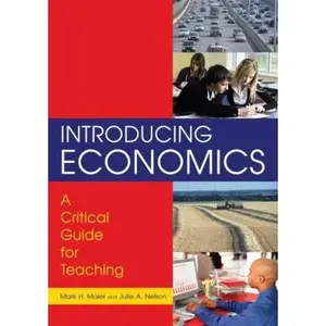 USED-Introducing Economics: A Critical Guide for Teaching: A Critical Guide for Teaching by Maier, Mark H. (Paperback)