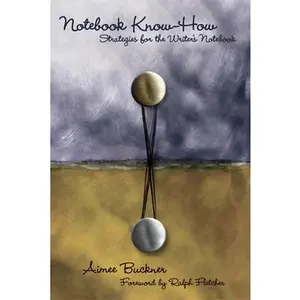 USED-Notebook Know-How: Strategies for the Writer's Notebook by Buckner, Aimee (Paperback)
