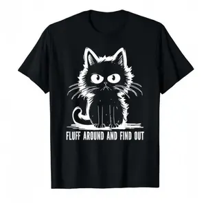 Funny Cat Shirt Fluff Around And Find Out Gifts Men Women T-Shirt
