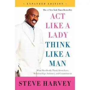 USED Book - Act Like a Lady, Think Like a Man: What Men Really Think about Love, Relationships, Intimacy, and Commitment by Harvey, Steve (Paperback) - english