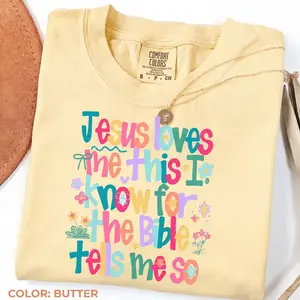 Comfort Colors Jesus Loves Me Shirt, Christian Faith Graphic Tee, Jesus Loves Me This I Know For The Bible Tells Me So T-Shirt, Cute Religious Floral, Church Unisex Garment Dyed Tee