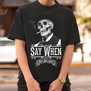 Doc Holliday Say When Old West Death Dealers Collection Tombstone Ghost Town Zombie T-Shirt, Cowboy Shirt