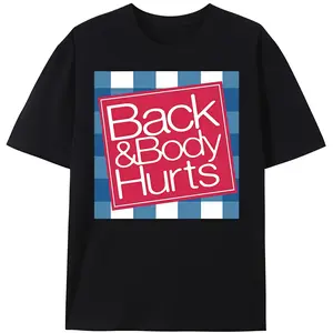 Relaxed Fit Graphic T Shirt For Men - Casual Short Sleeve Tee With Funny 'Back And Body Hurts' Print For Summer, Spring T-Shirt For Men And Women