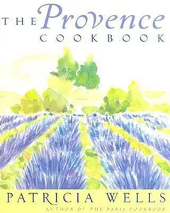 USED-The Provence Cookbook: A James Beard Award Winning Cookbook by Wells, Patricia (Hardcover)
