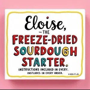 Eloise the Great- Freeze Dried Sourdough Starter - Instructions Included