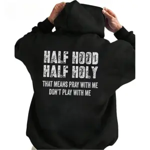 Half Hood Half Holy Pray Hoodie With Me Don't Play With Me Shirt Casual Street Style Pullover Hooded Sweatshirt for Women for Men, Perfect Gift Menswear