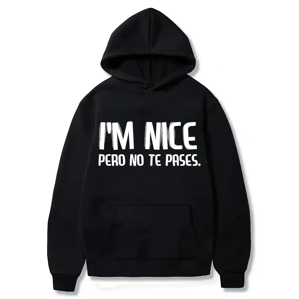 Men's Casual Graphic Cotton Sweatshirt - "I'm Nice Pero No Te Pases" Funny Spanish Quote Print, Soft Long Sleeve Round Neck Pullover, Multi-Size (S-3XL), All Seasons, Custom Made, Fitted, Smooth Seamless Fabric, Soft Cotton, Lightweight