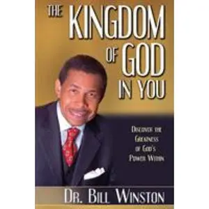 USED-The Kingdom of God in You: Discover the Greatness of God's Power Within by Winston, Bill (Paperback)