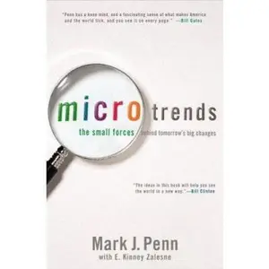 USED-Microtrends: The Small Forces Behind Tomorrow's Big Changes by Mark Penn (Hardcover)