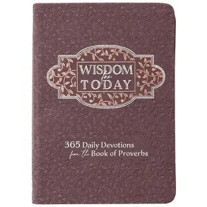 USED-Wisdom for Today: 365 Daily Devotions from the Book of Proverbs by Broadstreet Publishing Group LLC (Imitation Leather)